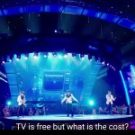 TV is free, but what is the cost?