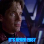 its never easy | IT'S NEVER EASY | image tagged in it's never easy,mass effect andromeda,andromeda,sci-fi,aliens | made w/ Imgflip meme maker