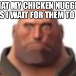 yummmmmmmmmm | WHAT MY CHICKEN NUGGETS SEE AS I WAIT FOR THEM TO  HEAT | image tagged in close-up staring heavy,funny,memes,relatable,food | made w/ Imgflip meme maker