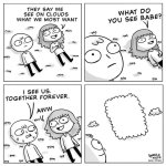 They say we see on clouds what we most want