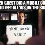 Mobile check in | WHEN GUEST DID A MOBILE CHECK IN AND LEFT ALL 10S ON THE SURVEY | image tagged in love actually timesheet reminder,love actually sign,hotel,marriott | made w/ Imgflip meme maker