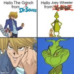 these two mfs have the creepiest smiles | The Grinch; Joey Wheeler | image tagged in hello person from,christmas,the grinch,joey,yu gi oh,dr seuss | made w/ Imgflip meme maker