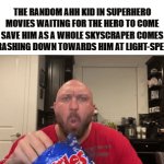 At this point, just give up twin | THE RANDOM AHH KID IN SUPERHERO MOVIES WAITING FOR THE HERO TO COME SAVE HIM AS A WHOLE SKYSCRAPER COMES CRASHING DOWN TOWARDS HIM AT LIGHT-SPEED | image tagged in gifs,funny,relatable,why are you like this,superheroes,i never know what to put for tags | made w/ Imgflip video-to-gif maker