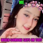 Magi no.1 | ME; WHEN SOMONE SAYS IM TUFF | image tagged in cutie | made w/ Imgflip meme maker