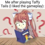 I hate CATCF because of that one scene, but Taffy Tails has cute entity designs. BUT AM I A FAN OR NOT? | Me after playing Taffy Tails (I liked the gameplay):; FANGIRL | image tagged in ddlcdisabled,memes,roblox | made w/ Imgflip meme maker