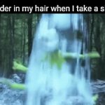 build a web in the drain | the spider in my hair when I take a shower | image tagged in gifs,spider,kermit the frog,shower | made w/ Imgflip video-to-gif maker