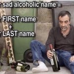 sad alcoholic name
