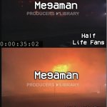 The r/HalfLife subreddit after TGA 2025 be like | The r/halflife subreddit after The Game Awards 2025 be like:; Megaman; Half Life Fans; Megaman; Megaman; Half Life Fans; Megaman; Half Life Fans; Megaman; Megaman; Half Life Fans | image tagged in funny,tga,the game awards,megaman,half life 3,half life | made w/ Imgflip meme maker