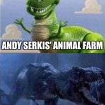 Animal Farm Meme (Serkis Massacred a Classic) | ANDY SERKIS' ANIMAL FARM; GEORGE OREWELL'S ANIMAL FARM | image tagged in happy angry dinosaur,animal,farm,george orwell | made w/ Imgflip meme maker