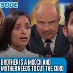 Our Brother is a Mooch and Our Mother Needs to Cut the Cord