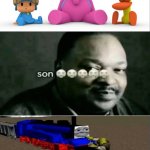 Me Ruining A Fill In Meme #417 | image tagged in ruin this fill in meme 417 | made w/ Imgflip meme maker