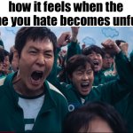 Squid Game Cheer | how it feels when the meme you hate becomes unfunny | image tagged in squid game cheer | made w/ Imgflip meme maker