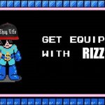 mega man got rizz | RIZZ | image tagged in get equipped | made w/ Imgflip meme maker