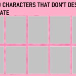 Top 10 Characters that don't deserve any hate meme