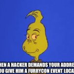 I am evil | WHEN A HACKER DEMANDS YOUR ADDRESS SO YOU GIVE HIM A FURRYCON EVENT LOCATION | image tagged in gifs,memes,funny,dark humor,hackers,evil | made w/ Imgflip video-to-gif maker