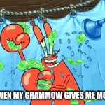 crab | ME WEN MY GRAMMOW GIVES ME MONEY | image tagged in gifs,fun | made w/ Imgflip video-to-gif maker