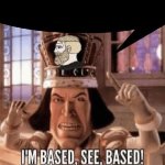 im based, see based! meme