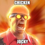 Chicken | CHICKEN; JOCKY | image tagged in tf2 engineer | made w/ Imgflip meme maker