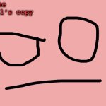 Teacher’s Copy | The teacher’s copy; The principal’s copy; YOUR COPY | image tagged in increasingly pained face | made w/ Imgflip meme maker