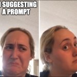 dunning | AI SUGGESTING A PROMPT | image tagged in kombucha girl | made w/ Imgflip meme maker