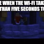SCREW YOU NEX-TECH | ME WHEN THE WI-FI TAKES MORE THAN FIVE SECONDS TO LOAD | image tagged in gifs,fallen kingdom | made w/ Imgflip video-to-gif maker