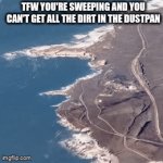 it multiplies every time you try dude | TFW YOU'RE SWEEPING AND YOU CAN'T GET ALL THE DIRT IN THE DUSTPAN | image tagged in gifs,infinite zoom | made w/ Imgflip video-to-gif maker