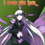 I can fix her