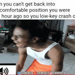 WHERE IS IT?! | When you can't get back into that comfortable position you were in an hour ago so you low-key crash out: | image tagged in gifs,relatable | made w/ Imgflip video-to-gif maker