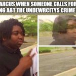 Day 392 of Arcane memes until the next season/series comes out. | MARCUS WHEN SOMEONE CALLS FOR A MEETING ABT THE UNDEWRCITYS CRIME RATES | image tagged in dissapear,arcane | made w/ Imgflip meme maker