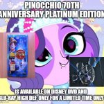 Available to buy | PINOCCHIO 70TH ANNIVERSARY PLATINUM EDITION; IS AVAILABLE ON DISNEY DVD AND BLU-RAY HIGH DEF, ONLY FOR A LIMITED TIME ONLY | image tagged in happy zoe trent | made w/ Imgflip meme maker