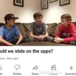 should we slide on the opps?