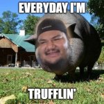 Isaac Guest | EVERYDAY I'M; TRUFFLIN' | image tagged in isaac guest,memes,funny memes | made w/ Imgflip meme maker
