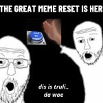 THE GREAT MEME RESET meme
