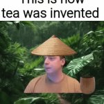 How coffee was discovered gif next..? | This is how tea was invented | image tagged in gifs,memes,funny,funny memes,meme | made w/ Imgflip video-to-gif maker
