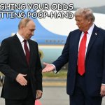That split second... | ...WEIGHING YOUR ODDS 
OF GETTING POOP-HAND | image tagged in poop-hand,one does not simply,shake hands,without wondering | made w/ Imgflip meme maker
