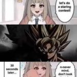 doesn’t goku have a wife and kids | image tagged in staring contest 30 seconds,goku,i hate knitters | made w/ Imgflip meme maker