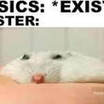 Hamster physics