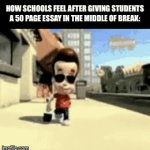 like if u hate goguardian | HOW SCHOOLS FEEL AFTER GIVING STUDENTS A 50 PAGE ESSAY IN THE MIDDLE OF BREAK: | image tagged in gifs,school,funny,memes | made w/ Imgflip video-to-gif maker