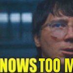 He knows too much meme