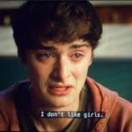 I don't like girls