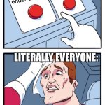 Two Buttons | vertical slab; double ender chest; LITERALLY EVERYONE: | image tagged in memes,two buttons | made w/ Imgflip meme maker