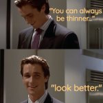 You can always be thinner look better