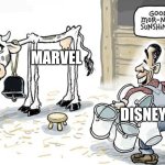 Disney Never Learns... | MARVEL; DISNEY | image tagged in milking the cow | made w/ Imgflip meme maker