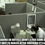 Bait and Switch | READING AN ARTICLE ABOUT A FREE GAME ON STEAM ONLY TO REALIZE AFTER CHECKING IT’S A DEMO | image tagged in gifs,free,computer games,steam | made w/ Imgflip video-to-gif maker