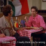 Kramer Oh I really think you’re wrong