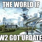 EA please | THE WORLD IF; GW2 GOT UPDATED | image tagged in the future world if,pvz,plants vs zombies,garden warfare,garden warfare 2,gw2 | made w/ Imgflip meme maker