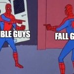 Imposter | STUMBLE GUYS; FALL GUYS | image tagged in spiderman pointing at spiderman | made w/ Imgflip meme maker