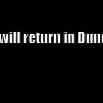 BIFARvengers: Pun Game | BIFAR will return in Dunesday! | image tagged in x will return,dune | made w/ Imgflip meme maker