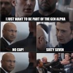 Low-Key Login | I JUST WANT TO BE PART OF THE GEN ALPHA; SIXTY SEVEN; NO CAP! YEET THIS OHIO SKIBIDI DELULU OUT OF HERE; ITS SIX-SEVEN | image tagged in captain america bad joke,gen alpha,slang | made w/ Imgflip meme maker