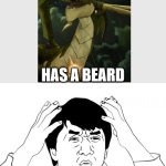 WHERE IS THE LOGIC | IS FEMALE; HAS A BEARD | image tagged in memes,jackie chan wtf,ninjago | made w/ Imgflip meme maker